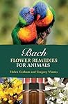 Bach Flower Remedies for Animals Bach Flower Remedies for Animals
