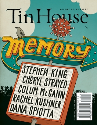 Tin House Magazine, Volume 15, Issue 3, Spring 2014: #59 Memory