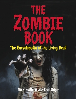 The Zombie Book: The Encyclopedia of the Living Dead (The Real Unexplained! Collection)