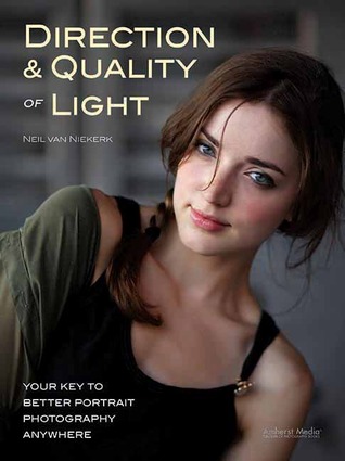 Direction & Quality of Light: Your Key to Better Portrait Photography Anywhere (Paperback)