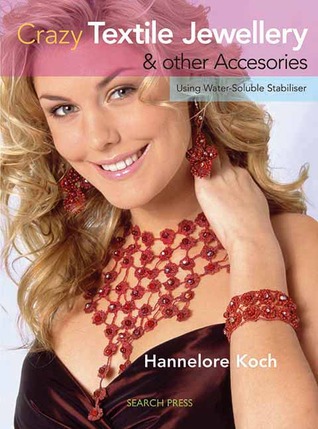 Crazy Textile Jewellery & Other Accessories: Using Water-Soluble Stabiliser