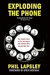 Exploding the Phone: The Untold Story of the Teenagers and Outlaws Who Hacked Ma Bell