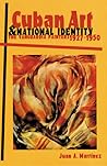 Cuban Art and National Identity: The Vanguardia Painters, 1927-1950 Cuban Art and National Identity: The Vanguardia Painters, 1927-1950