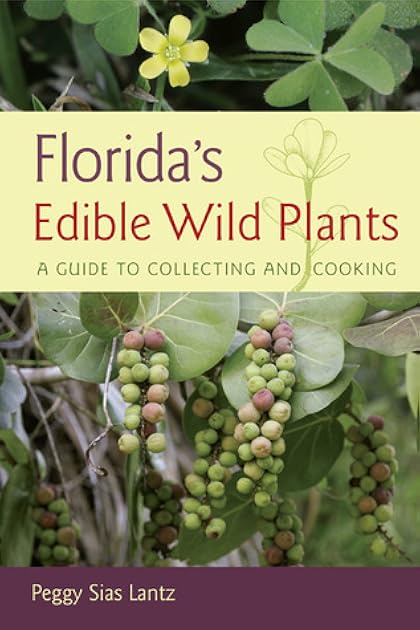 Florida's Edible Wild Plants: A Guide to Collecting and Cooking