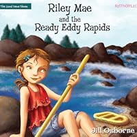 Riley Mae and the Ready Eddy Rapids by Jill Osborne