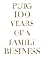 Puig, 100 Years of a Family Business by Eugenia De la Torriente Puig, 100 Years of a Family Business by Eugenia De la Torriente