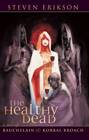The Healthy Dead (The Tales of Bauchelain and Korbal Broach, #2)