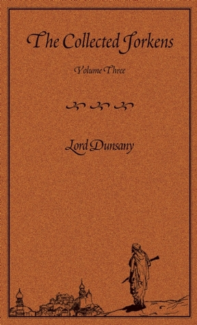 The Collected Jorkens, Volume 3 (Hardcover)