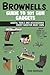 Brownells Guide to 101 Gun Gadgets: Useful Tools and Accessories Every Shooter Must Own
