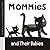 Mommies and Their Babies (Black and White series)