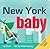 New York Baby: An Empire State Board Book for Toddlers (Local Baby Books)