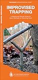 Improvised Trapping: A Folding Pocket Guide to Basic Methods for Securing Food (Outdoor Recreation and Survival)