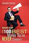 Son of the 100 Best Movies You've Never Seen: Son of the 100 Best Movies You've Never Seen