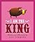 I Am the King