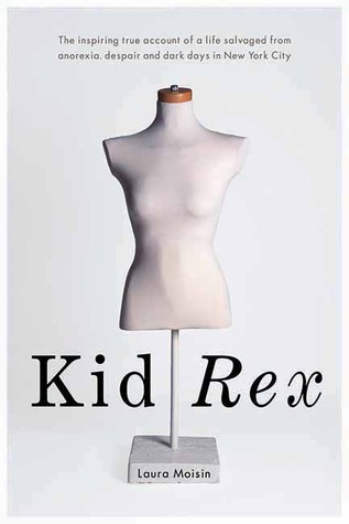 Kid Rex: The inspiring true account of a life salvaged from despair, anorexia and dark days in New York City (Paperback)