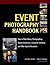 Event Photography Handbook: How to Make Money Photographing Award Ceremonies, Corporate Functions, and Other Special Occasions
