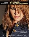 Lighting Techniques for Fashion and Glamour Photography Lighting Techniques for Fashion and Glamour Photography