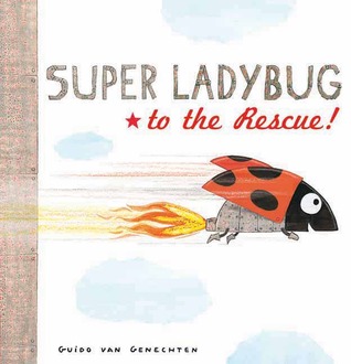 Super Ladybug to the Rescue! (Hardcover)