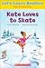 Let's Learn Readers: Kate Loves to Skate
