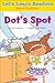 Let's Learn Readers: Dot's Spot