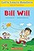 Let's Learn Readers: Bill Will!