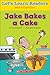 Let's Learn Readers: Jake Makes a Cake