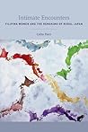Intimate Encounters: Filipina Women and the Remaking of Rural Japan