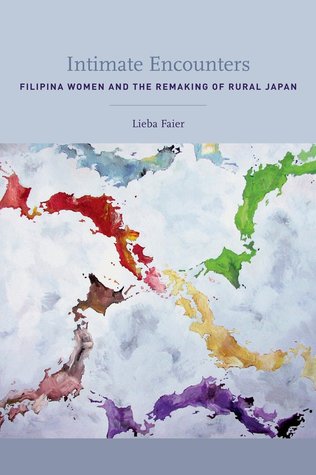 Intimate Encounters: Filipina Women and the Remaking of Rural Japan (Paperback)