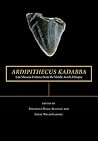 Ardipithecus kadabba: Late Miocene Evidence from the Middle Awash, Ethiopia (The Middle Awash Series) Ardipithecus kadabba: Late Miocene Evidence from the Middle Awash, Ethiopia (The Middle Awash Series)