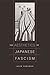 Aesthetics of Japanese Fascism by Alan M. Tansman