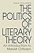 The Politics of Literary Theory: An Introduction to Marxist Criticism