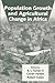 Population Growth and Agricultural Change in Africa by B.L. Turner II
