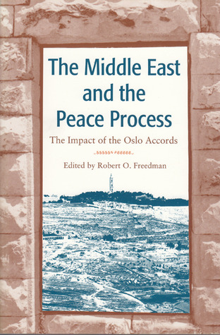 The Middle East and the Peace Process: The Impact of the Oslo Accords (Paperback)
