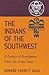 The Indians of the Southwest: A Century of Development Under the United States (Volume 28) (The Civilization of the American Indian Series)