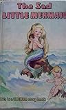 The Sad Little Mermaid