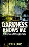 Darkness Knows Me by Chrinda Jones Darkness Knows Me by Chrinda Jones
