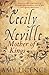 Cecily Neville: Mother of K...