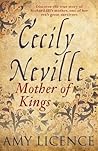 Cecily Neville by Amy Licence