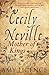 Cecily Neville: Mother of Kings