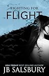 Fighting for Flight by J.B. Salsbury