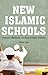 New Islamic Schools: Tradition, Modernity, and Class in Urban Pakistan