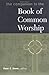 The Companion to the Book of Common Worship by Peter C. Bower The Companion to the Book of Common Worship by Peter C. Bower