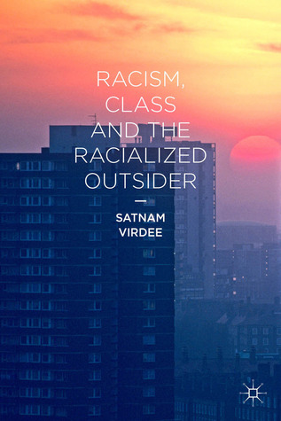 Racism, Class and the Racialized Outsider (Paperback)