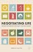 Negotiating Life: Secrets f...
