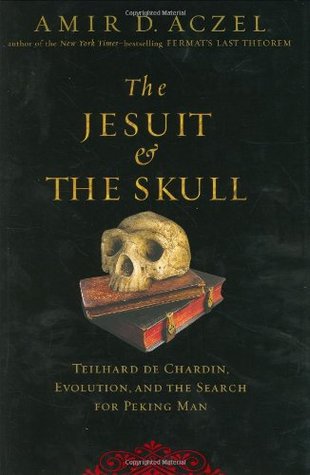 The Jesuit and the Skull: Teilhard de Chardin, Evolution, and the Search for Peking Man (Hardcover)
