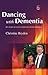 Dancing with Dementia: My S...