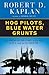 Hog Pilots, Blue Water Grunts by Robert D. Kaplan