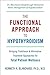 Functional Approach to Hypothyroidism: Bridging Traditional and Alternative Treatment Approaches for Total Patient Wellness
