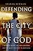 Defending the City of God: A Medieval Queen, the First Crusades, and the Quest for Peace in Jerusalem