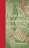 Taking Economics Seriously (Boston Review Books)